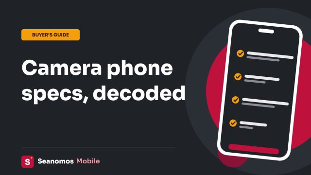 Seanomos Mobile buyer's guide card: Camera phone specs, decoded