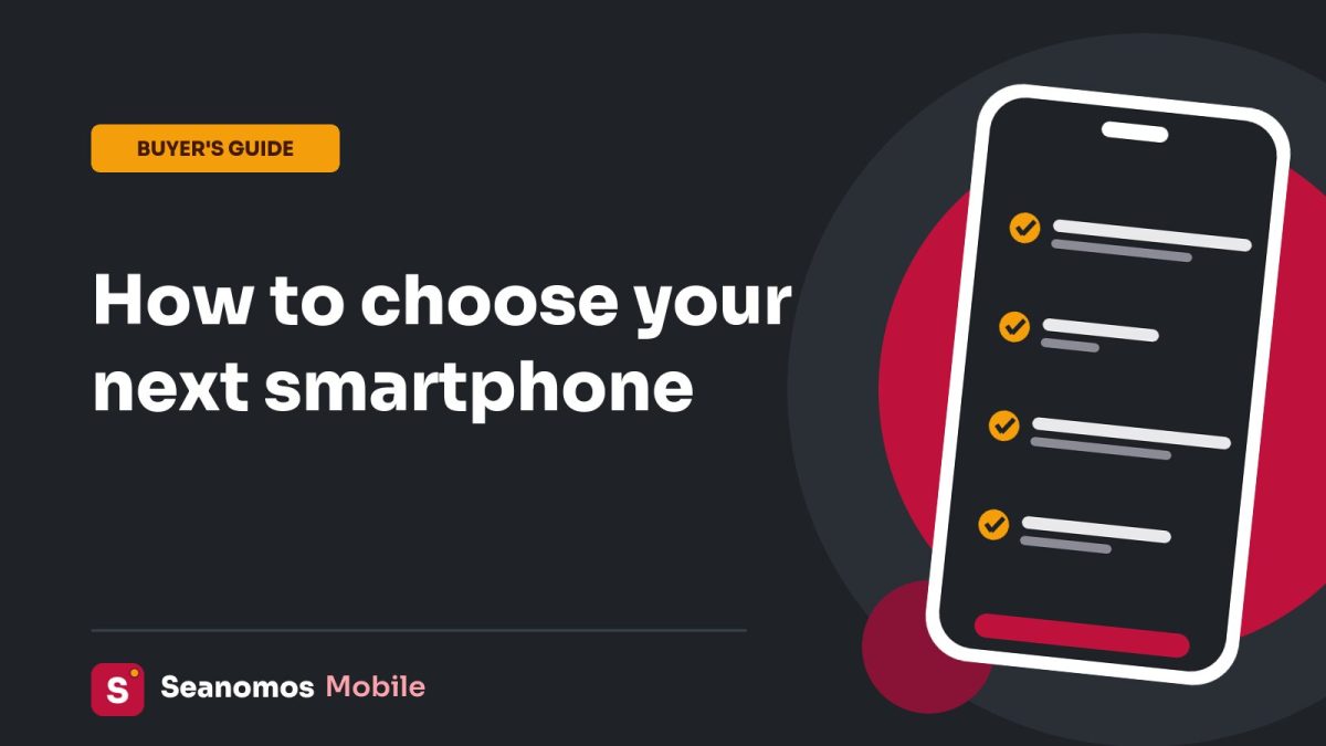 Seanomos Mobile buyer's guide card: How to choose your next smartphone
